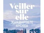 "Veiller elle" Jean-Baptiste Andrea