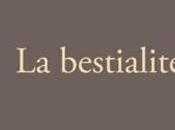 Bestialité", Thierry Galibert, Editions Sulliver, propos d'Artaud, plus grand pourfendeur victime emblématique Bestialité