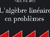 L'algèbre linéaire problèmes, Paul Richard Halmos