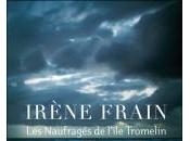 naufragés l’île Tromelin Irène Frain