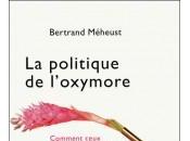 politique l'oxymore; Bertrand Méheust
