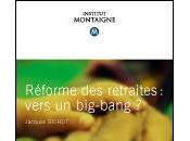 "Réforme retraites vers big-bang L'Institut Montaigne