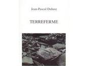 "Terreferme", Jean-Pascal Dubost (lecture Tristan Hordé)