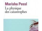 Physique Catastrophes” Marisha PESSL