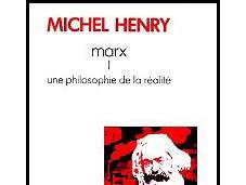 Marx: philosophie réalité, Michel Henry