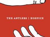 Antlers "Hospice"