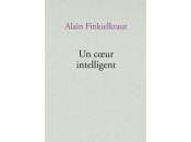 Alain Finkielkraut coeur intelligent"