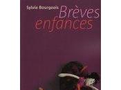 Rentrée littéraire: Brèves Enfances, Sylvie Bourgeois