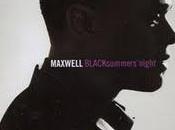 2009 Maxwell BLACK Summer's Night Review Chronique Retour Prince Soul Music