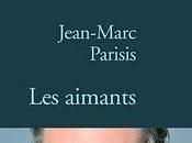 "Les aimants" Jean-Marc Parisis