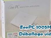 Déballage vidéo l’EeePC 1005HR