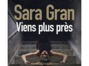 Viens plus près, Sara Gran