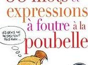 MOTS EXPRESSIONS FOUTRE POUBELLE Jean-Loup Chiflet