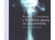 L'homme dans labyrinthe, Robert Silverberg