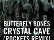 Butterfly Bones Crystal Cave (Rockets Remix)