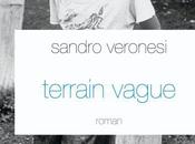Terrain vague Sandro Veronesi