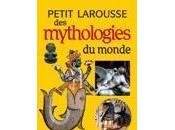 Petit Larousse mythologies monde