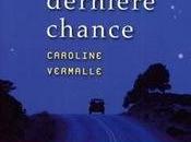 L'avant-dernière chance, Caroline Vermaille