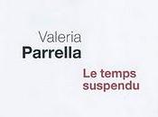Valeria Parrella temps suspendu