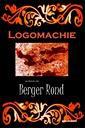 Nouvelle parution “Logomachie”, Berger Rond (Vincent Bergeron)