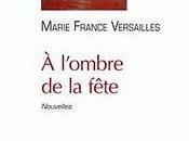 Marie France Versailles l'ombre fête