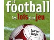 football lois d’un jeu, Laurent Vallée,Dalloz, 2010