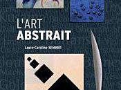L’art abstrait **/Laure-Caroline SEMMER