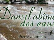 Note lecture Dans l'abîme eaux, Pierre Jourdain