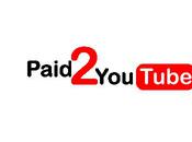 Paid2YouTube: Gagner l’argent regardent vidéos…