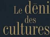 &#8220;Le Déni cultures&#8221; d&#8217;Hugues Lagrange