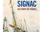 Ports France série d’aquarelles Paul Signac musée Malraux Havre puis Piscine Roubaix