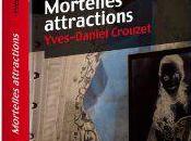 Mortelles attractions Yves-Daniel CROUZET