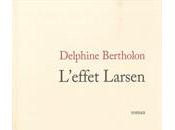 L'effet Larsen Delphine BERTHOLON