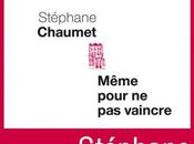 Stéphane Chaumet, Même pour vaincre, Seuil. Rencontre jeudi janvier librairie