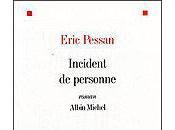 Incident personne, roman d'Eric Pessan, chez Albin Michel