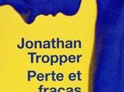 Jonathan Tropper, Perte Fracas