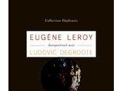 Eugène Leroy, autoportrait noir, Ludovic Degroote (par Florence Trocmé)