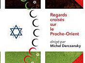 Regards croisés Proche Orient Michel Derczansky