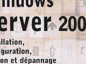 Windows Server 2008: installation, configuration, gestion dépannage