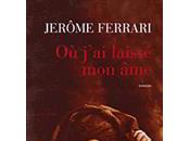 j'ai laissé Jérôme FERRARI