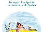 Québec besoin d’immigration”, conclusion exagérée insidieuse. Partie