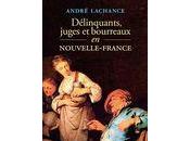 Délinquants, juges bourreaux Nouvelle-France