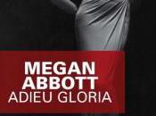 Adieu Gloria Megan Abbott
