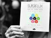 "SUPERFLUX" Show Room week-end Marseille