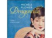 DRAGONVILLE, Porcelaine Michèle Plomer