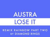 Austra: Lose (Diamond rings Remix Rainbow part -...