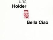 Bella Ciao d’Eric Holder