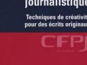 L’angle journalistique techniques créativité pour écrits originaux (Christian Robin, CFPJ Editions); article French only