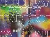 #Music Monday Coldplay, “Every Teardrop Waterfall”