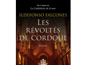 FALCONES, Ildefonso, révoltés Cordoue, Robert Laffont, 2011